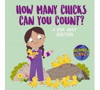 Number Planet: How Many Chicks Can You Count? : A book about addition