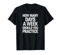 How Many Days A Week Should You Practice 6-7 Six Seven Meme T-Shirt