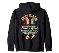 How Many Days A Week Should You Practice 6 7 Six Seven Meme Zip Hoodie