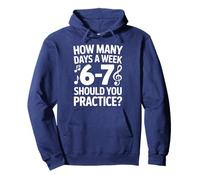 How Many Days A Week Should You Practice Music 6-7 Six Seven Pullover Hoodie