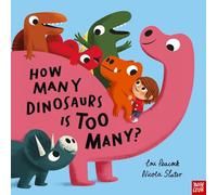 How Many Dinosaurs Is Too Many? – Nosy Crow – Kids' Book