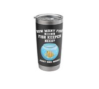 How Many Fish Does A Fish Keeper Need One More Fish Keeping Stainless Steel Insulated Tumbler