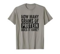 How Many Grams of Protein Does It Have? Gym T-Shirt