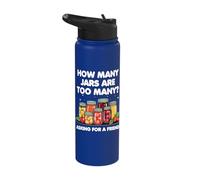 How Many Jars are Too Many Funny Canning Preserving Stainless Steel Insulated Water Bottle