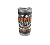 How Many Knives Does A Man Need? Only One More Stainless Steel Insulated Tumbler