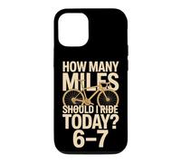 How Many Miles Should I Ride Today 6-7 Cycling Case for iPhone 12/12 Pro