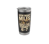 How Many Miles Should I Ride Today 6-7 Cycling Stainless Steel Insulated Tumbler