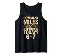 How Many Miles Should I Ride Today 6-7 Cycling Tank Top