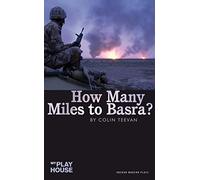 How Many Miles to Basra? (Oberon Modern Plays)