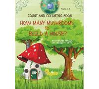 How Many Mushrooms to Build a House: Count and Color Book