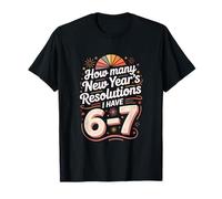 How Many New Year's Resolutions I Have 6 7 T-Shirt