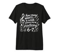 How Many Nights A Week Should You Be Practicing 6-7 Quote Premium T-Shirt