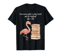 How Many Nights A Week Should You Be Reading 6-7 Flamingo T-Shirt