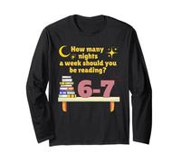 How Many Nights A Week Should You Be Reading 6 7 Meme Long Sleeve T-Shirt