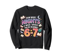 How Many Nights A Week Should You Be Reading 6-7 Meme Sweatshirt
