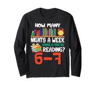 How Many Nights a Week Should You Be Reading 6 7 Six Seven Long Sleeve T-Shirt