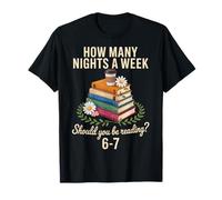 How Many Nights A Week Should You Be Reading? Book Lover T-Shirt