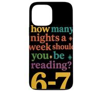 How Many Nights Should You Be Reading 6-7 Reader Case for iPhone 13 Pro Max