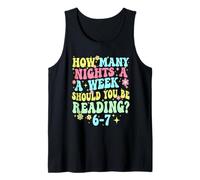How Many Nights Should You Be Reading 6-7 Week Meme Funny Tank Top