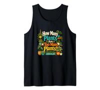 How Many Plants are Too Many Plants? Plant Lover Tank Top