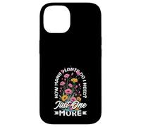 How Many Plants Do I Need? Just One More Funny Plant Case for iPhone 14
