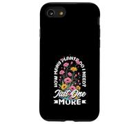 How Many Plants Do I Need? Just One More Funny Plant Case for iPhone SE (2020) / 7/8
