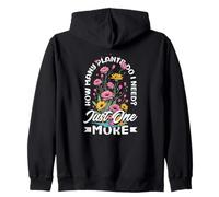 How Many Plants Do I Need? Just One More Funny Plant Zip Hoodie