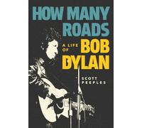 How Many Roads: A Life of Bob Dylan (Reaktion Books)