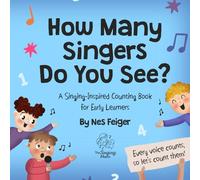 How Many Singers Do You See?: A Singing-Inspired Counting Book for Early Learners