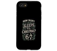 How Many Sleeps Til Christmas 67 Six Seven Pajamas Matching Case for iPhone SE (2020) / 7/8