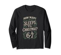 How Many Sleeps Til Christmas 67 Six Seven Pajamas Matching Long Sleeve T-Shirt