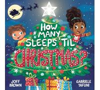 How Many Sleeps 'til Christmas?: A Countdown to the Most Special Day of the Year
