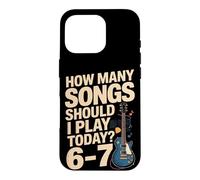 How Many Songs Should I Play Today 6-7 Guitar Case for iPhone 16 Pro