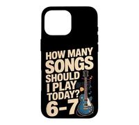 How Many Songs Should I Play Today 6-7 Guitar Case for iPhone 16 Pro Max