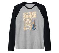 How Many Songs Should I Play Today 6-7 Guitar Raglan Baseball Tee