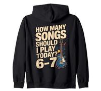 How Many Songs Should I Play Today 6-7 Guitar Zip Hoodie