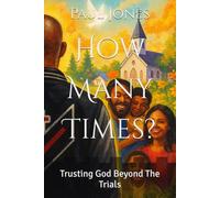 How Many Times?: Trusting God Beyond The Trials