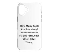 How Many Tools Are Too Many I’ll Let You Know Car Guys Case for iPhone 16 Plus