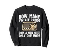 How Many Vintage Radios Does A Man Need? Sweatshirt