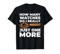 How Many Watches Do I Really Need? Watch Collector T-Shirt