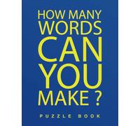 How Many Words Can You Make ?: 100 Puzzles for Seniors, letter size, Puzzles & Solutions