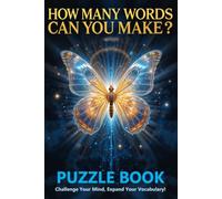 How Many Words Can You Make?: Challenge Your Mind, Expand Your Vocabulary!, Puzzles ans Solutions.