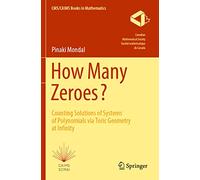 How Many Zeroes?: Counting Solutions of Systems of Polynomials via Toric Geometry at Infinity: 2 (CMS/CAIMS Books in Mathematics, 2)