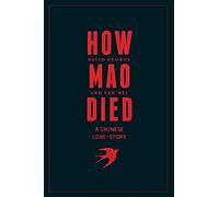 How Mao Died: A Chinese Love Story
