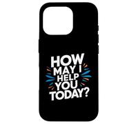 how may I help you today customer service excellence funny Case for iPhone 16 Pro