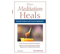 How Meditation Heals: Scientific Evidence and Practical Applications