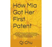 How Mia Got Her First Patent: PBL + AI: Learn to Invent, Create, and Secure a U.S. Patent