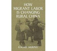 How Migrant Labor is Changing Rural China (Cambridge Modern China Series)
