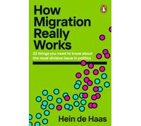 How Migration Really Works by Hein de Haas (Paperback Book)