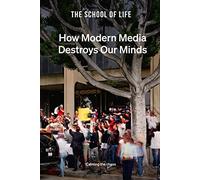 How Modern Media Destroys Our Minds